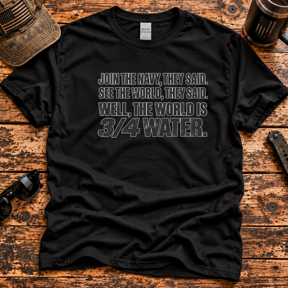 Join the Navy They Said – 3/4 Water T-Shirt