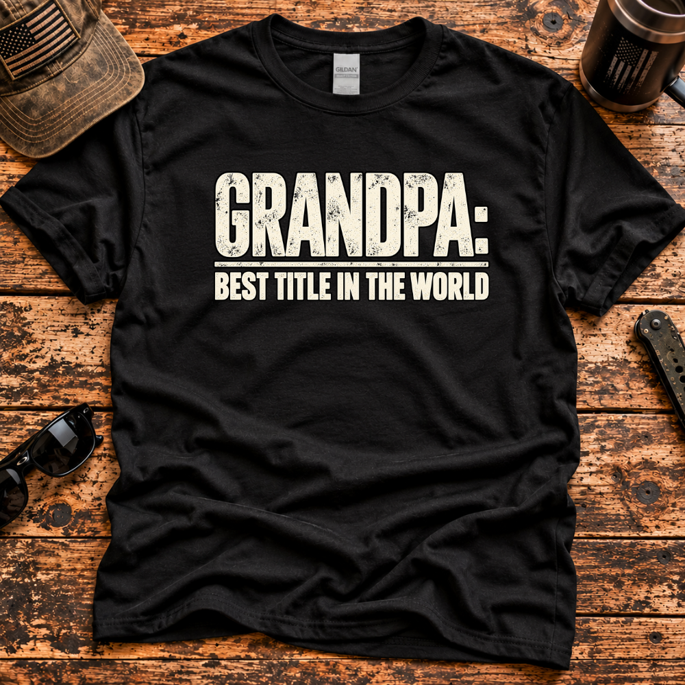 Grandpa: Best Title in the World T-Shirt