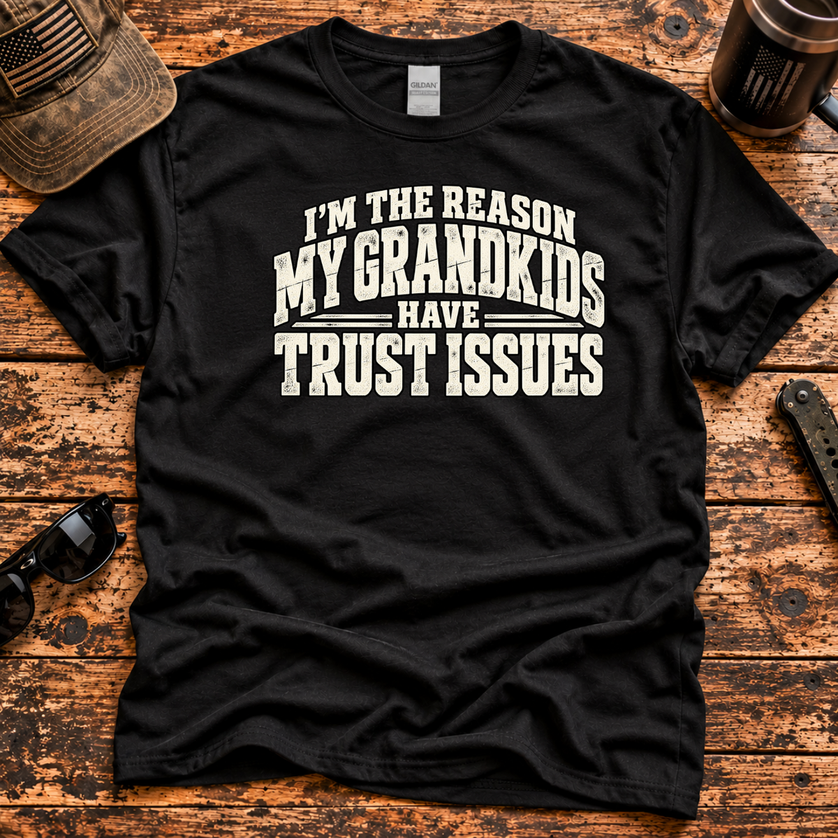 I'm the Reason My Grandkids Have Trust Issues — Funny Grandpa T-Shirt