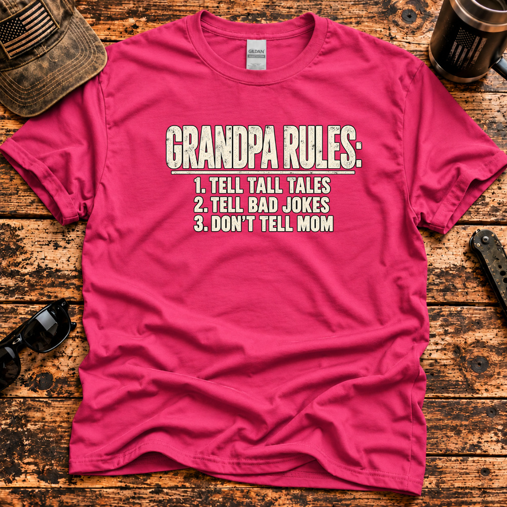 Grandpa Rules – Tell Tall Tales, Tell Bad Jokes, Don't Tell Mom T-Shirt