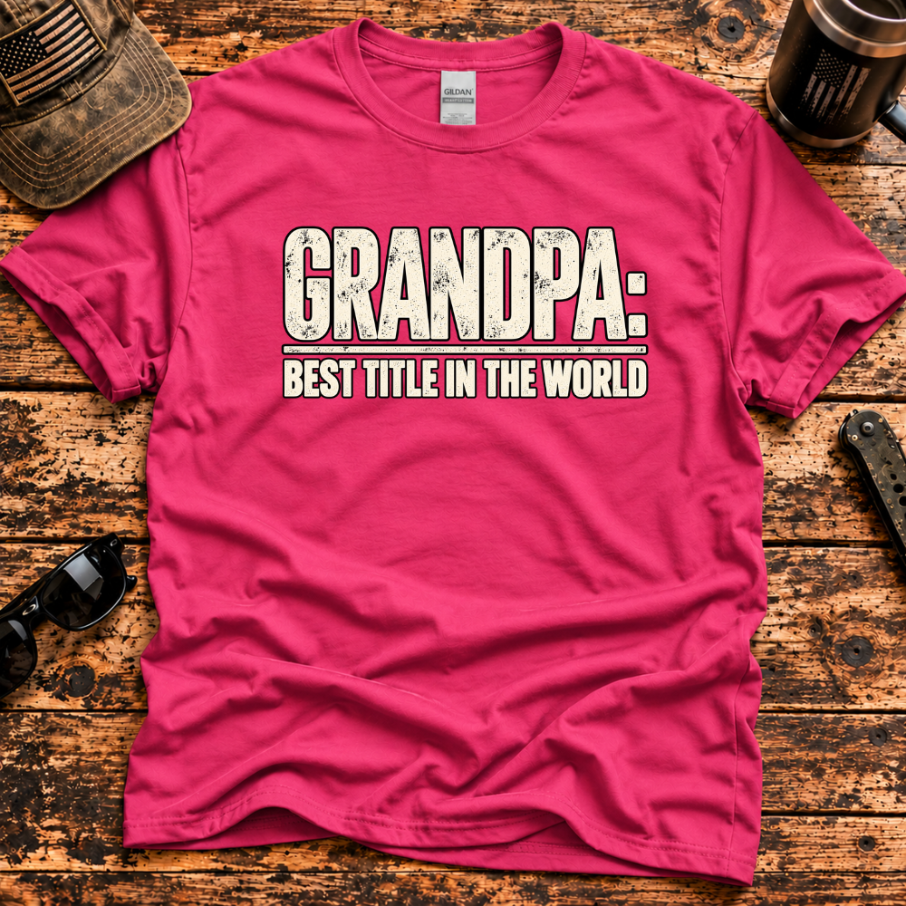 Grandpa: Best Title in the World T-Shirt