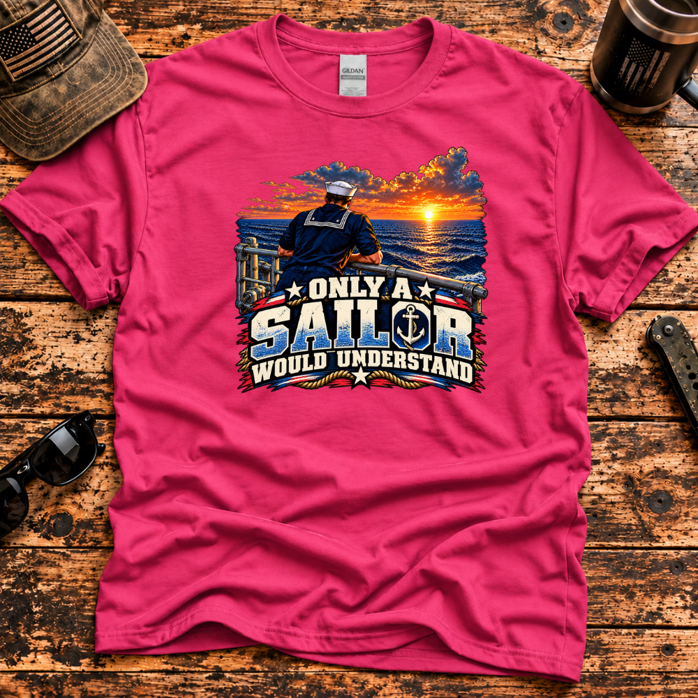 Only a Sailor Would Understand – Navy Veteran T-Shirt