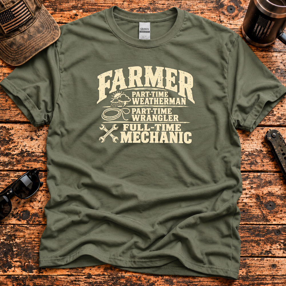 Farmer – Part-Time Weatherman, Full-Time Mechanic T-Shirt