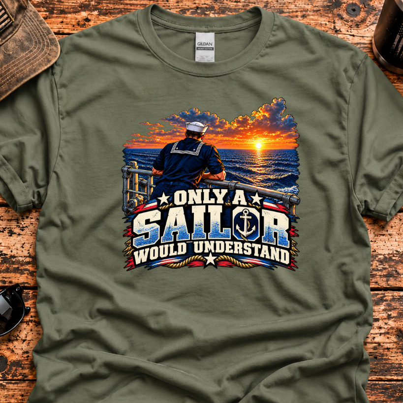 Only a Sailor Would Understand – Navy Veteran T-Shirt