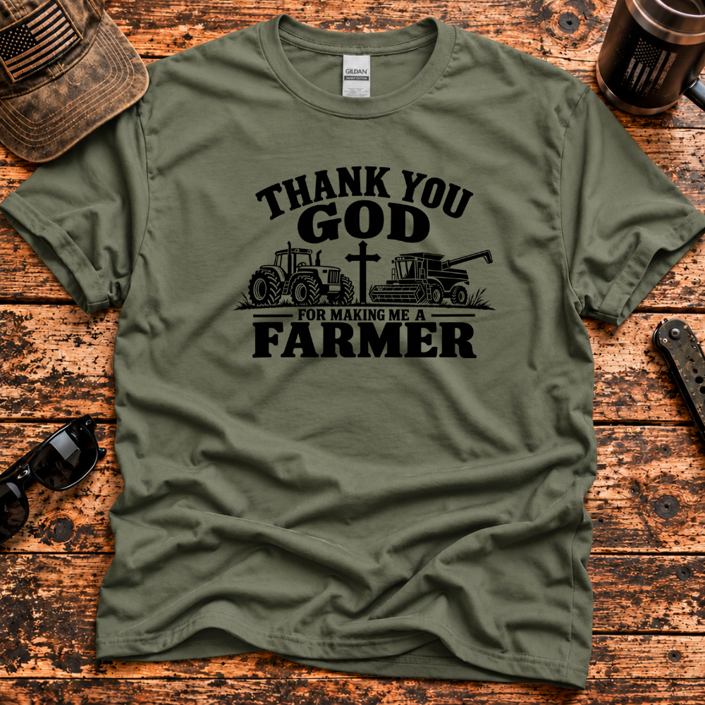 Thank You God for Making Me a Farmer T-Shirt