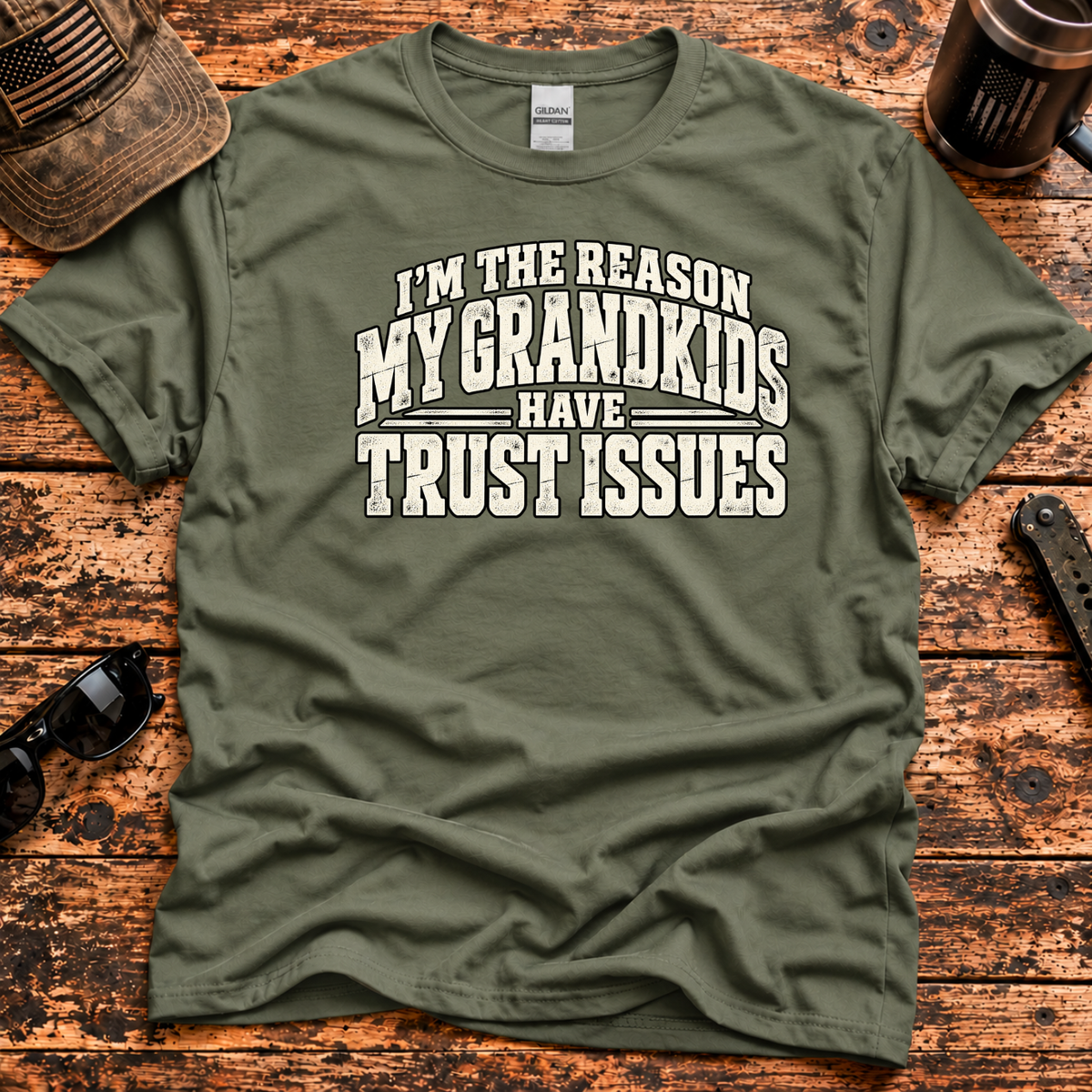 I'm the Reason My Grandkids Have Trust Issues — Funny Grandpa T-Shirt