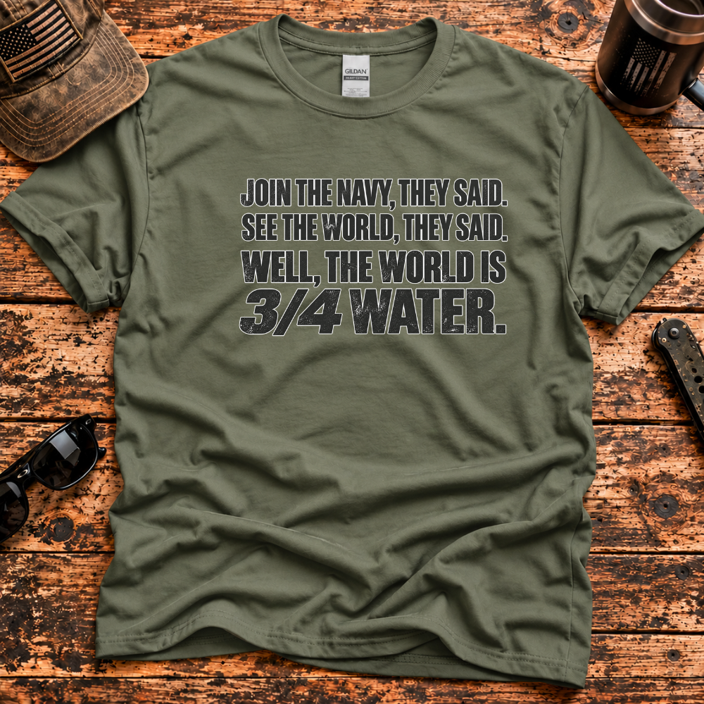 Join the Navy They Said – 3/4 Water T-Shirt