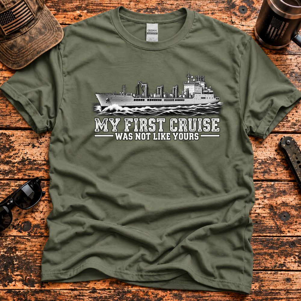 My First Cruise Was Not Like Yours – Navy Supply Ship T-Shirt