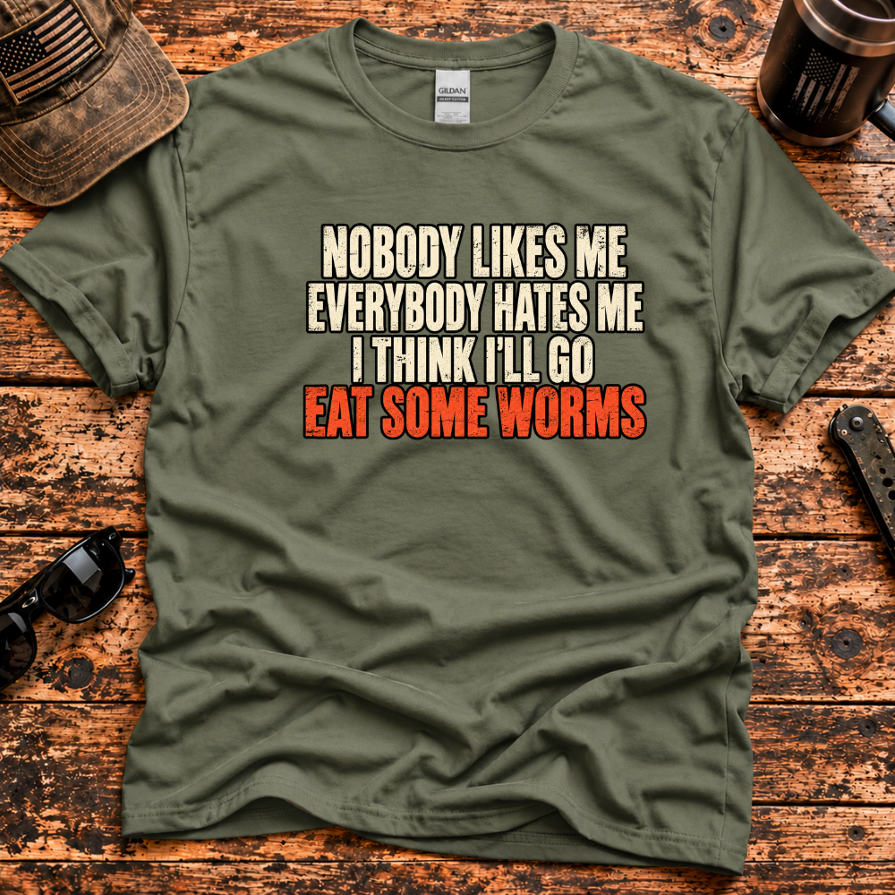 Nobody Likes Me, Everybody Hates Me – Eat Some Worms T-Shirt