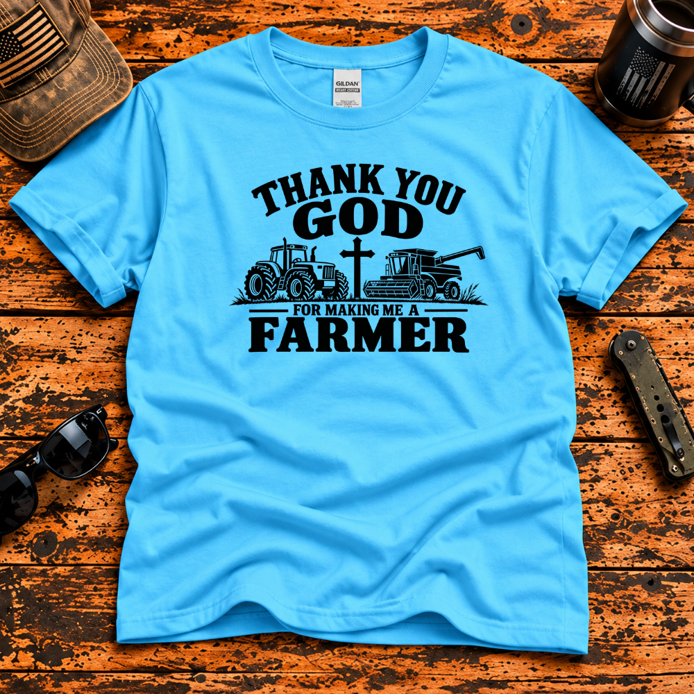 Thank You God for Making Me a Farmer T-Shirt
