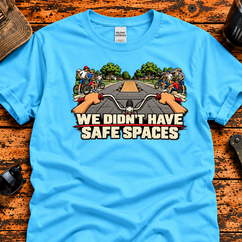 We Didn't Have Safe Spaces – Retro BMX T-Shirt