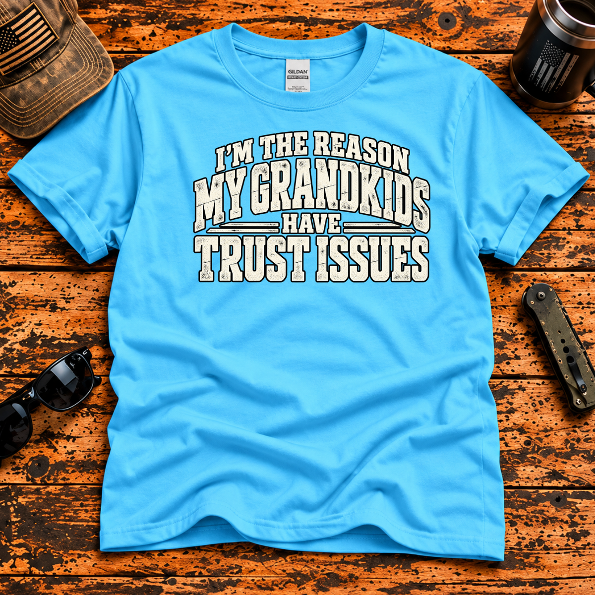 I'm the Reason My Grandkids Have Trust Issues — Funny Grandpa T-Shirt