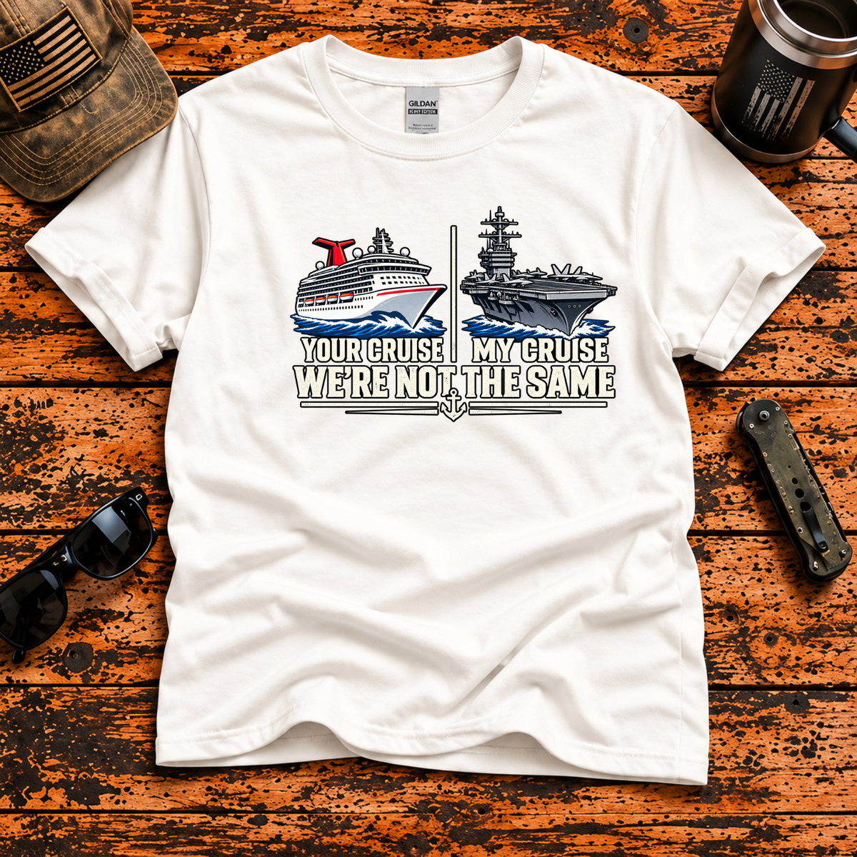 Your Cruise vs. My Cruise — Navy Veteran Aircraft Carrier T-Shirt