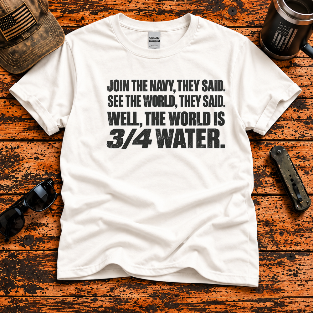 Join the Navy They Said – 3/4 Water T-Shirt
