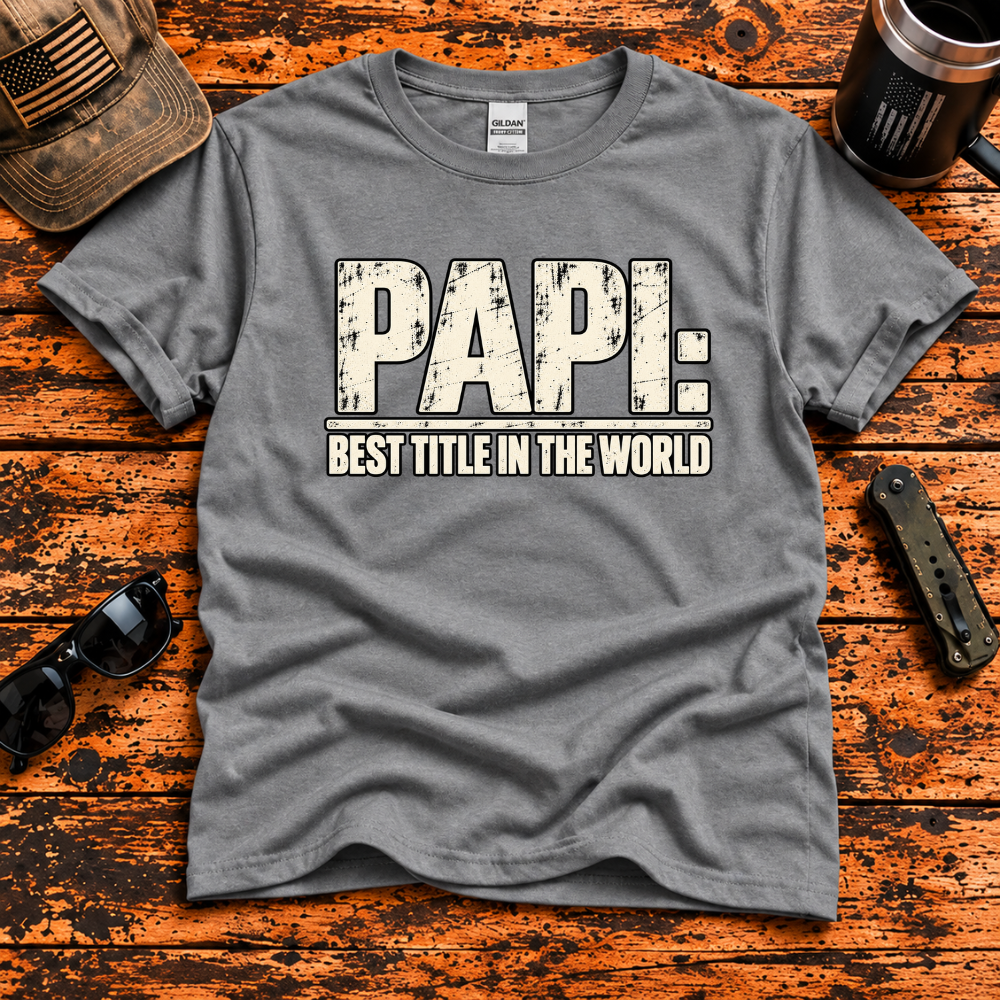 Papi: Best Title in the World T-Shirt