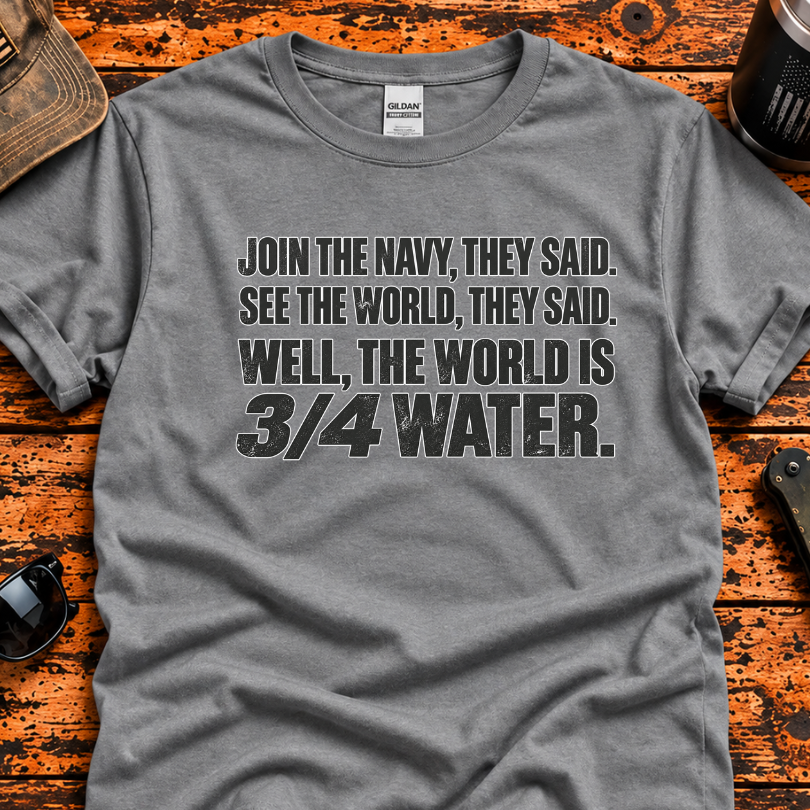 Join the Navy They Said – 3/4 Water T-Shirt