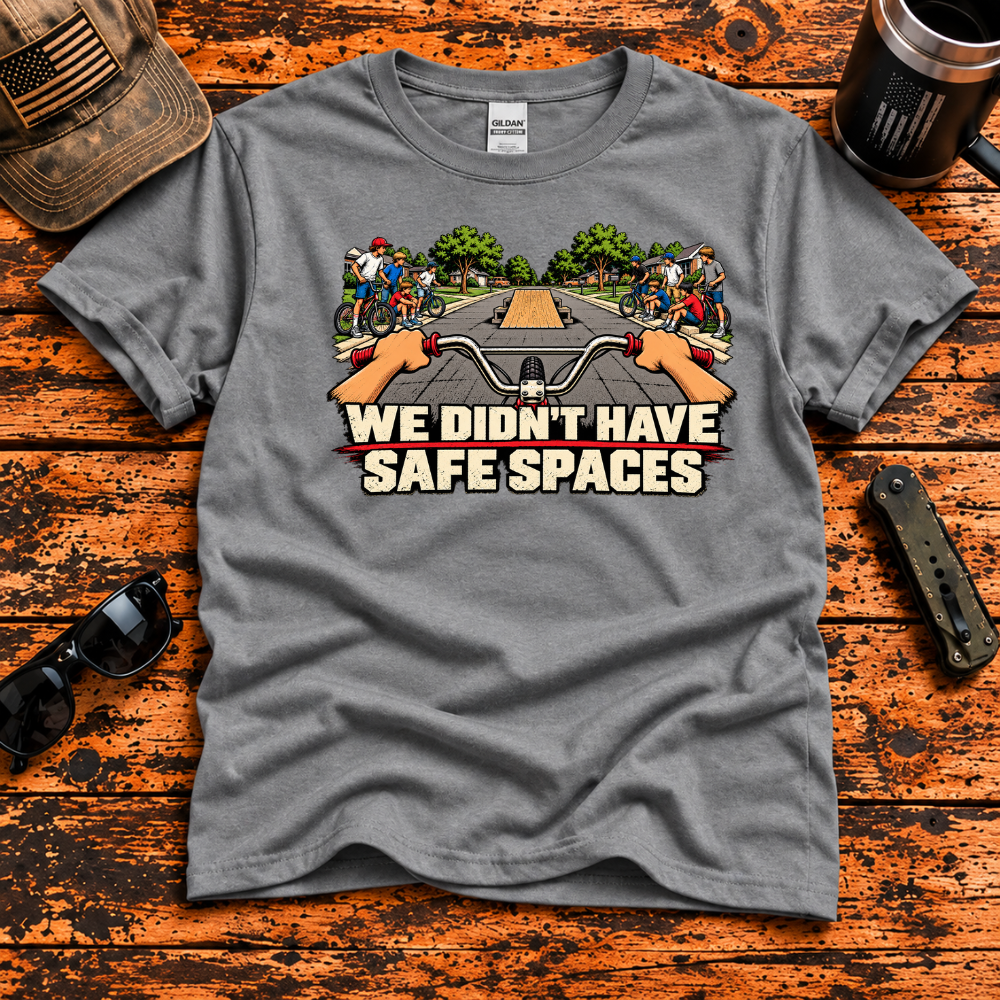 We Didn't Have Safe Spaces – Retro BMX T-Shirt