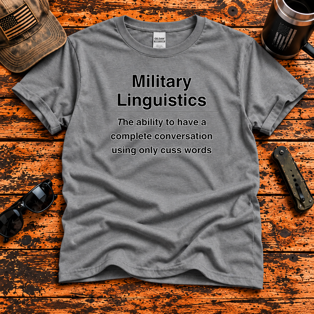 Military Linguistics T-Shirt – Veteran Humor