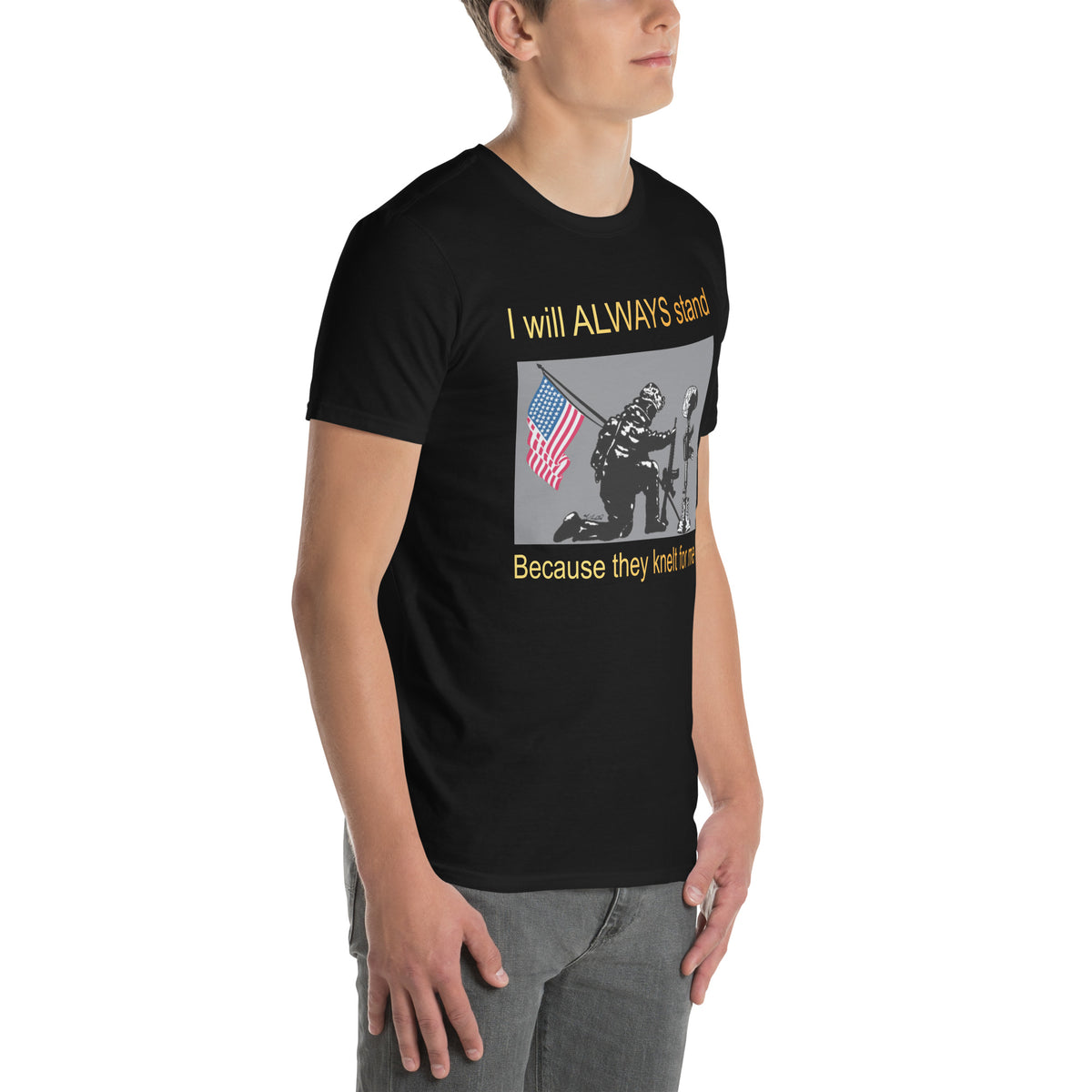 I Will Always Stand - Fallen Soldier Memorial T-Shirt